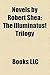 Novels by Robert Shea (Study Guide): The Illuminatus! Trilogy