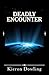 Deadly Encounter