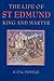 Life of St. Edmund, King an...