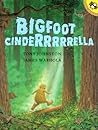 Bigfoot Cinderrrrrella by Tony Johnston