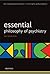 Esssential Philosophy of Psychiatry by Tim   Thornton