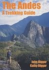 The Andes : A Trekking Guide The Andes : A Trekking Guide