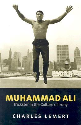 Muhammad Ali: Trickster in the Culture of Irony (Paperback)