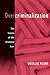 Overcriminalization: The Limits of the Criminal Law