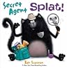 Secret Agent Splat! by Rob Scotton