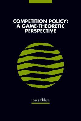 Competition Policy: A Game-Theoretic Perspective (Paperback)