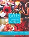 Latin Chic: Entertaining with Style and Sass