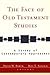 Face of Old Testament Studies, The: A Survey of Contemporary Approaches