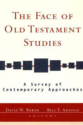 Face of Old Testament Studies, The: A Survey of Contemporary Approaches (Paperback)