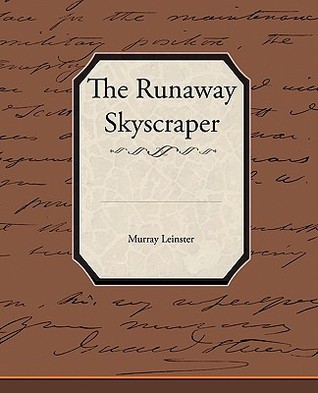 The Runaway Skyscraper by Murray Leinster