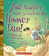 You Wouldn't Want to Work on the Hoover Dam! by Ian Graham