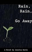 Rain, Rain, Go Away