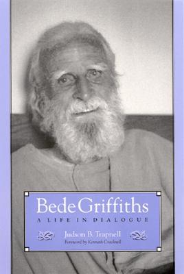 Bede Griffiths: A Life in Dialogue (Religious Studies)