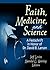 Faith, Medicine, and Science by Jeff Levin