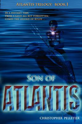 Son of Atlantis: Atlantis Trilogy Book I (Volume 1)