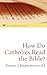 How Do Catholics Read the B...