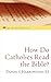 How Do Catholics Read the Bible? (Come & See)