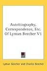 Autobiography, Correspondence, Etc. Of Lyman Beecher V1