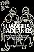 The Shanghai Badlands: Wart...
