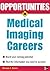 Opportunities in Medical Imaging Careers, revised edition (Opportunities In…Series)