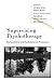 Supervising Psychotherapy: ...