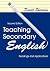 Teaching Secondary English