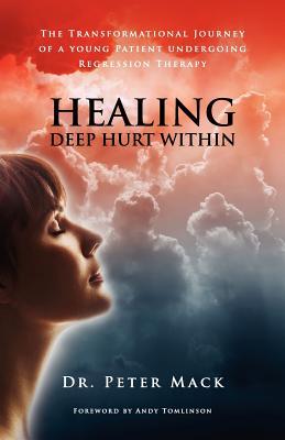 Healing Deep Hurt Within: The Transformational Journey of a Young Patient Using Regression Therapy