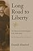 Long Road to Liberty: The Odyssey of a German Regiment in the Yankee Army the 15th Missouri Volunteer Infantry