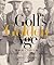 Golf's Golden Age: Bobby Jones and the Legendary Players of the 10, 20's and 30's