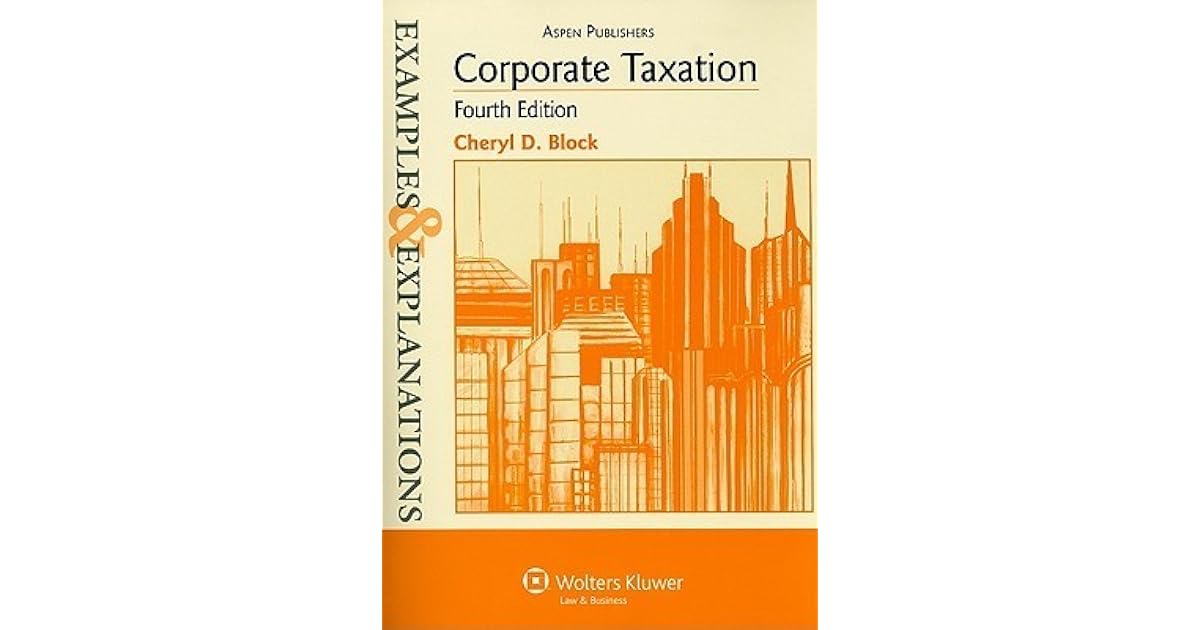 Corporate Taxation by Cheryl D. Block