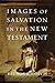 Images of Salvation in the ...