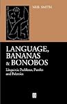 Language, Bananas and Bonobos: Linguistic Problems, Puzzles and Polemics