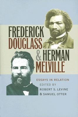 Frederick Douglass and Herman Melville: Essays in Relation (Paperback)