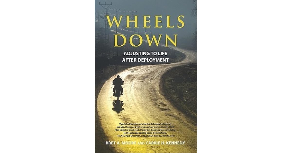 Wheels Down Adjusting to Life After Deployment by Bret A. Moore