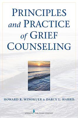 Principles and Practice of Grief Counseling (Paperback)