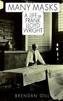 Many Masks: A Life of Frank Lloyd Wright (Paperback)