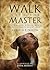 Walk With the Master: A Biblical Adventure of Canine Proportions