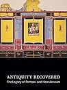 Antiquity Recovered: The Legacy of Pompeii and Herculaneum