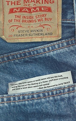 The Making of a Name: The Inside Story of the Brands We Buy (Hardcover)