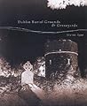 Dublin Burial Grounds & Graveyards by Vivien Igoe