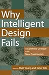 Why Intelligent Design Fails: A Scientific Critique of the New Creationism Why Intelligent Design Fails: A Scientific Critique of the New Creationism