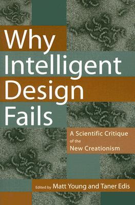 Why Intelligent Design Fails: A Scientific Critique of the New Creationism (Paperback)