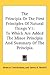 The Principia Or The First Principles Of Natural Things V1: To Which Are Added The Minor Principia And Summary Of The Principia