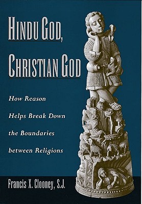 Hindu God, Christian God: How Reason Helps Break Down the Boundaries between Religions (Paperback)