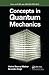 Concepts in Quantum Mechanics (Pure and Applied Physics)