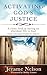 Activating God's Justice by Jerame Nelson