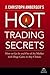 J. Christoph Amberger's Hot Trading Secrets: How to Get In and Out of the Market with Huge Gains in Any Climate