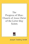 The Progress of Man: Church of Jesus Christ of the Latter Day Saints