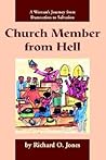 Church Member from Hell: A Womans Journey from Damnation to Salvation Church Member from Hell: A Womans Journey from Damnation to Salvation