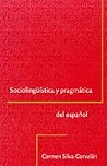 Sociolingüistica y pragmática del español (Georgetown Studies... by Carmen Silva-Corvalán
